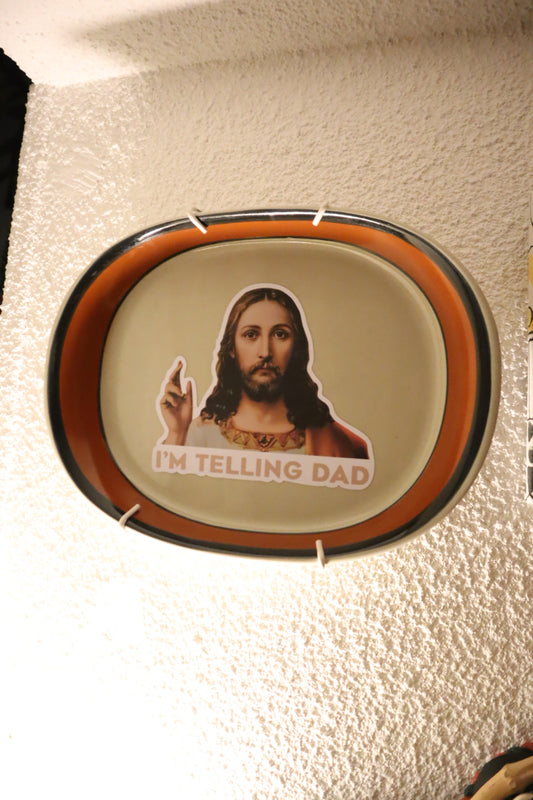 I’m telling dad